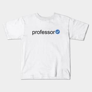 Verified Professor (Black Text) Kids T-Shirt